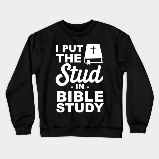 I put the stud in bible study Crewneck Sweatshirt by Blister